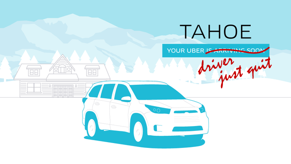 Lake Tahoe Uber Drive Says No More